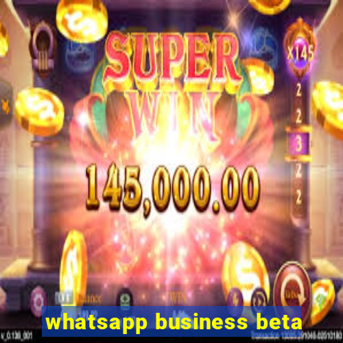 whatsapp business beta